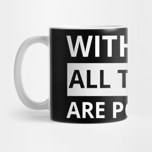 With god all things are possible Mug